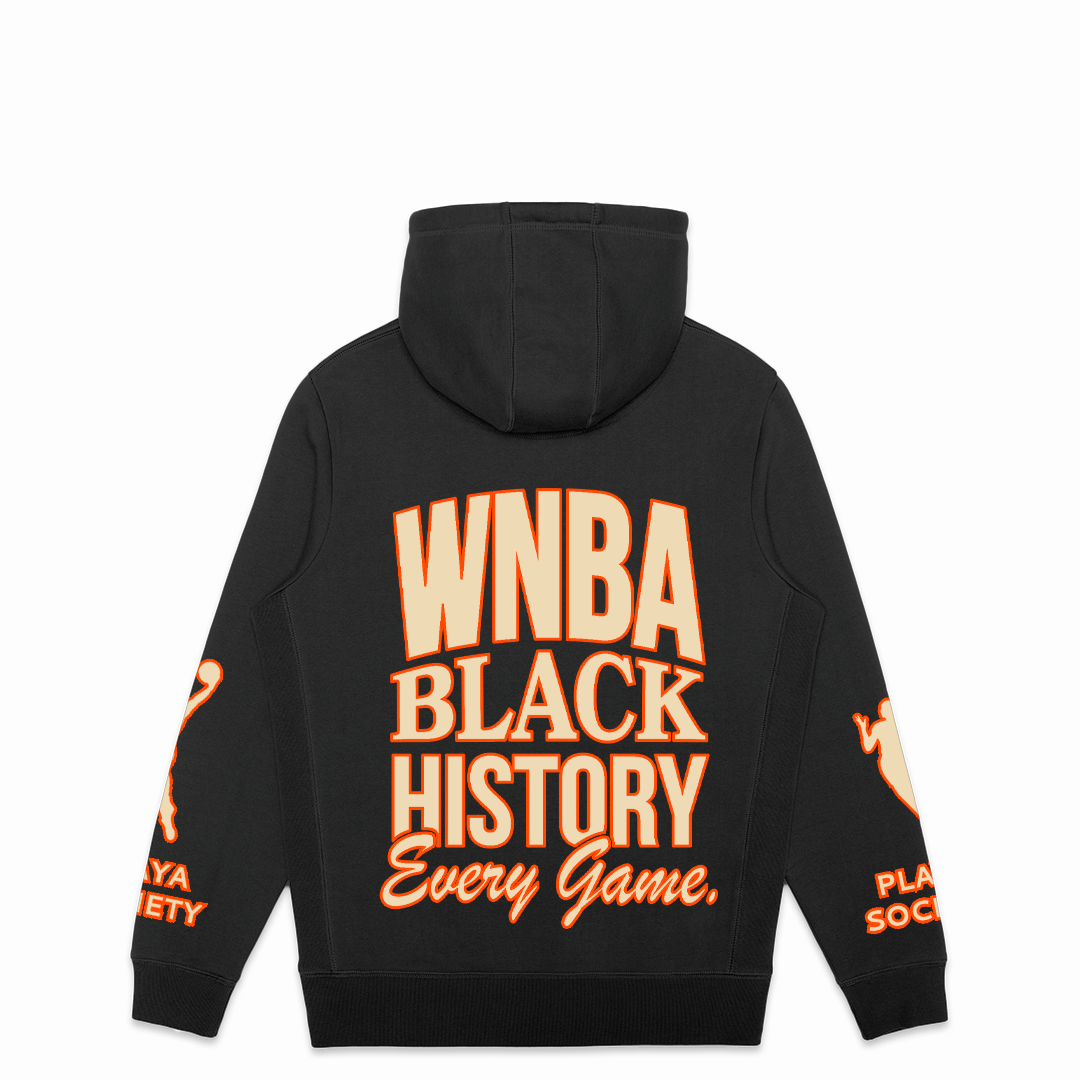 Playa Society WNBA Black History Every Game Hoodie