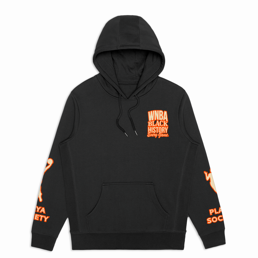 Playa Society WNBA Black History Every Game Hoodie